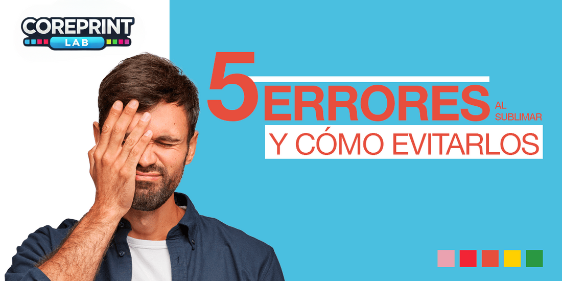 5 Errores Comunes en Sublimación y Cómo Evitarlos